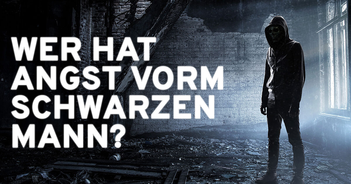 Wer hat Angst vorm schwarzen Mann? Thomas Meyerhöfer