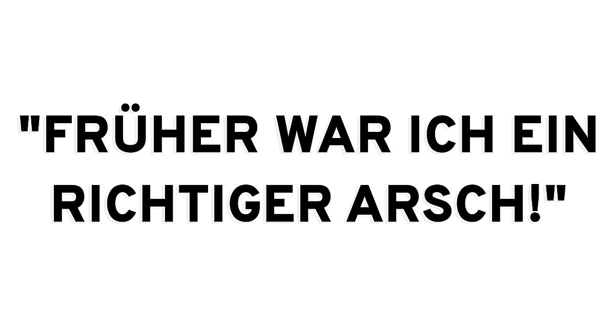"Früher war ich ein richtiger Arsch!" Thomas Meyerhöfer